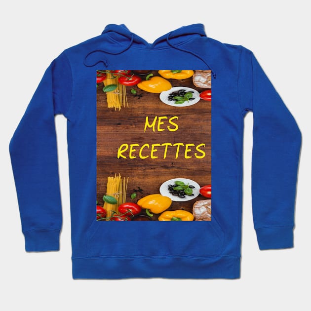 Mes Recettes Hoodie by your best store